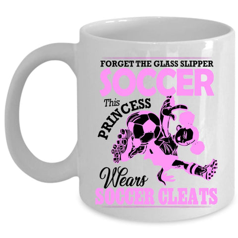 This Princess Wears Soccer Cleats Coffee Mug, Soccer Cup