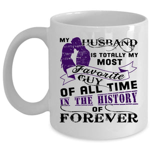 Wife Coffee Mug, My Husband Is Totally My Most Favorite Guy Cup