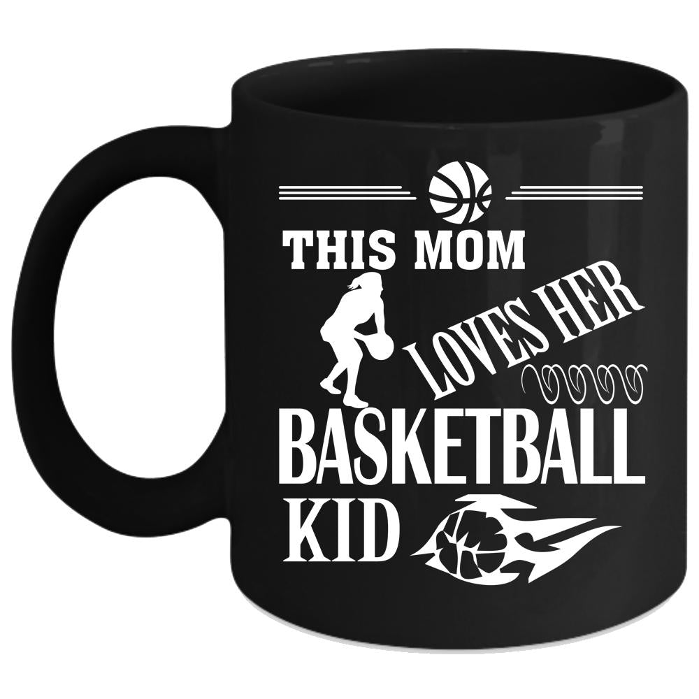 This Mom Loves Her Basketball Kid Coffee Mug, Cool Mom Coffee Cup