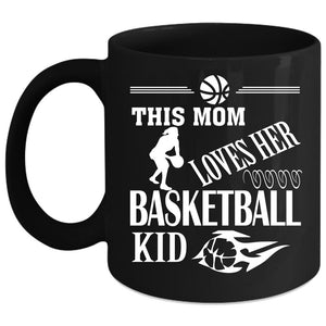 This Mom Loves Her Basketball Kid Coffee Mug, Cool Mom Coffee Cup