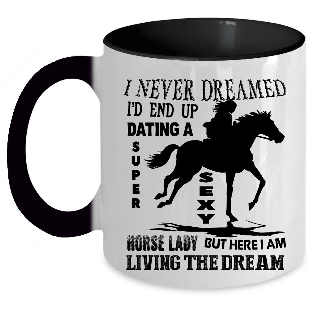 Awesome Horse Lady Coffee Mug, I'd End Up Dating A Horse Lady Accent Mug