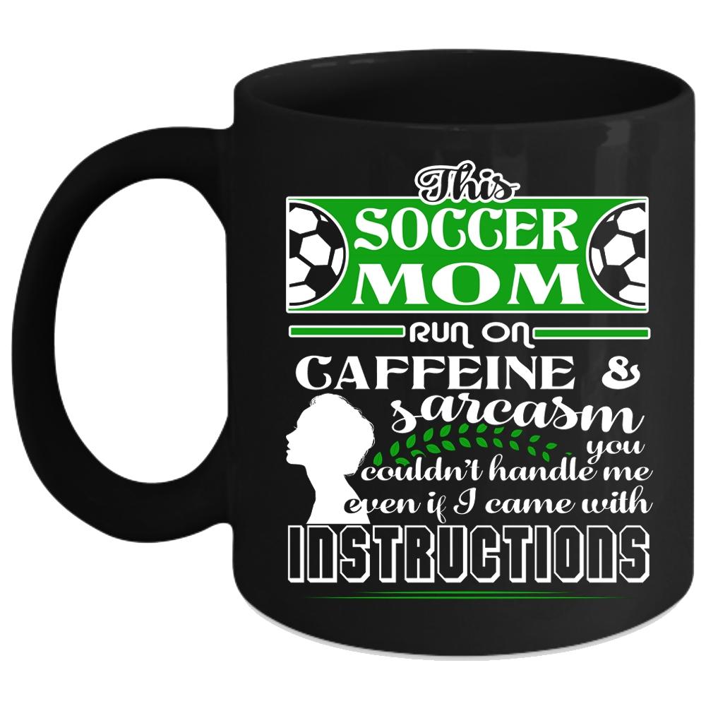 This Soccer Mom Run On Caffeine Coffee Mug, Funny Soccer Mom Coffee Cup