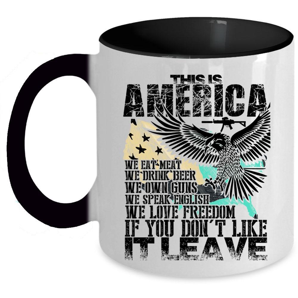 We Eat meat We Love Freedom Coffee Mug, This Is America Accent Mug