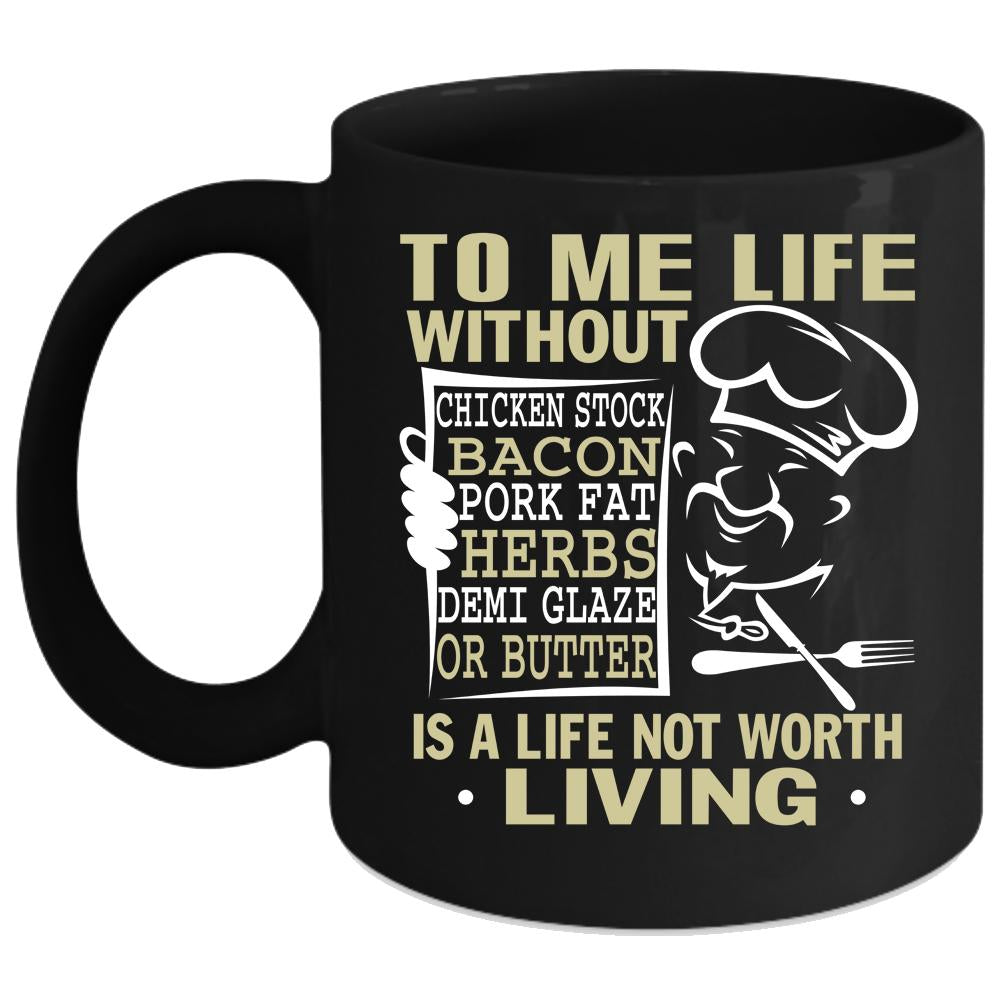 To Me Life Without Chicken Stock Coffee Mug, Funny Chef Coffee Cup