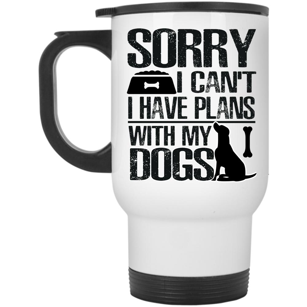 Awesome Dogs Travel Mug, I Have Plans With My Dogs Mug