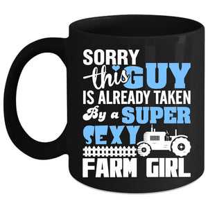 This Guy Is Already Taken By A Farm Girl Coffee Mug, Husband Coffee Cup