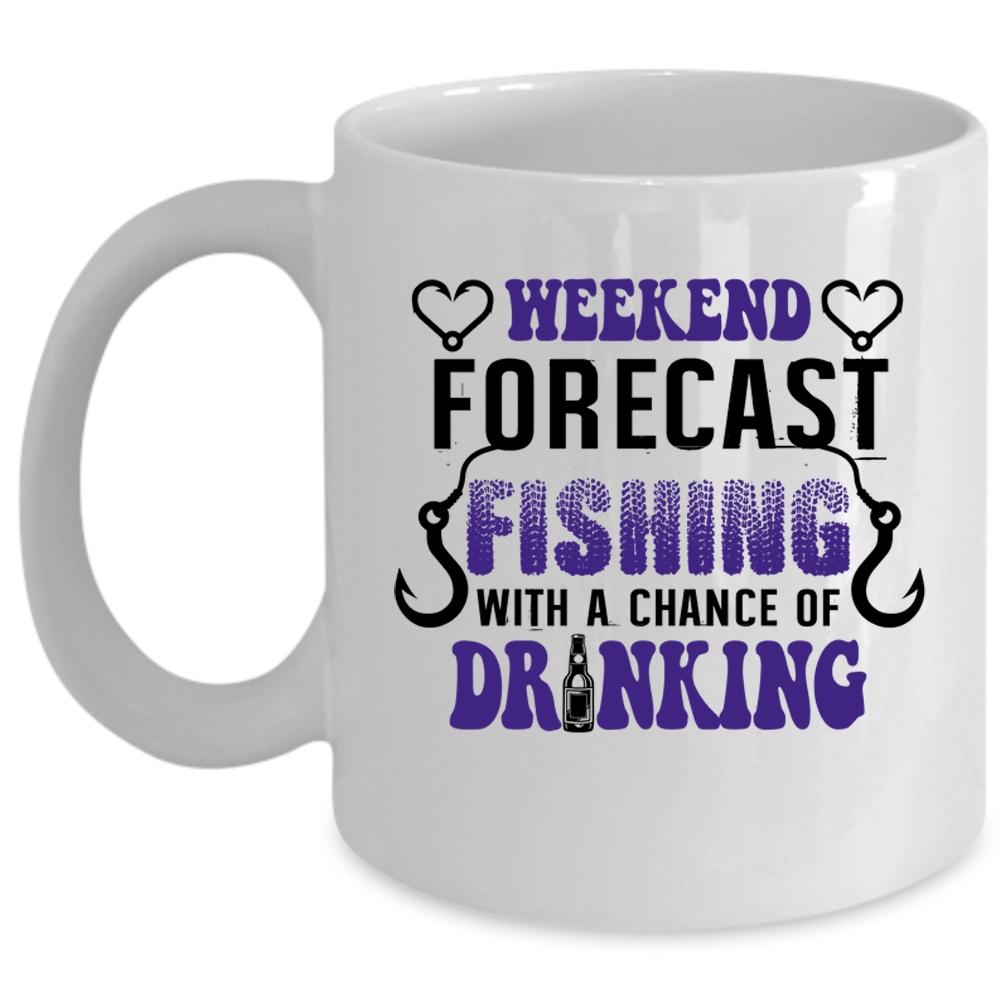 A Chance Of Drinking Coffee Mug, Weekend Forecast Fishing Cup