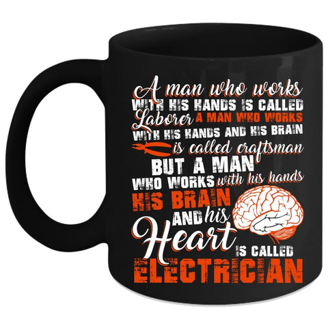 A Man Is Called Electrician Coffee Mug, Cute Electrician Coffee Cup