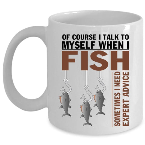 Awesome Fishing Coffee Mug, I Talk To Myself When I Fish Cup