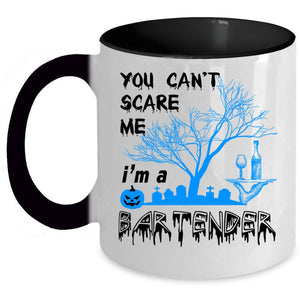 You Can't Scare Me Coffee Mug, I'm A Bartender Accent Mug