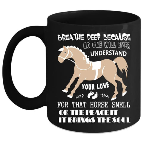 Your Love For That Horse Smell Coffee Mug, Cute Equestrians Coffee Cup