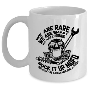 You Can't Be A Mechanic Coffee Mug, We Are Rare Cup