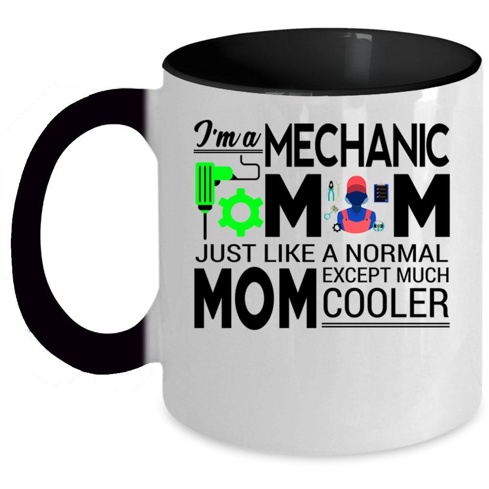 Awesome Gift For My Mom Coffee Mug, I'm A Mechanic Mom Accent Mug