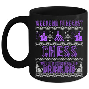 Weekend Forecast Chess Coffee Mug, Chance Of Drinking Coffee Cup