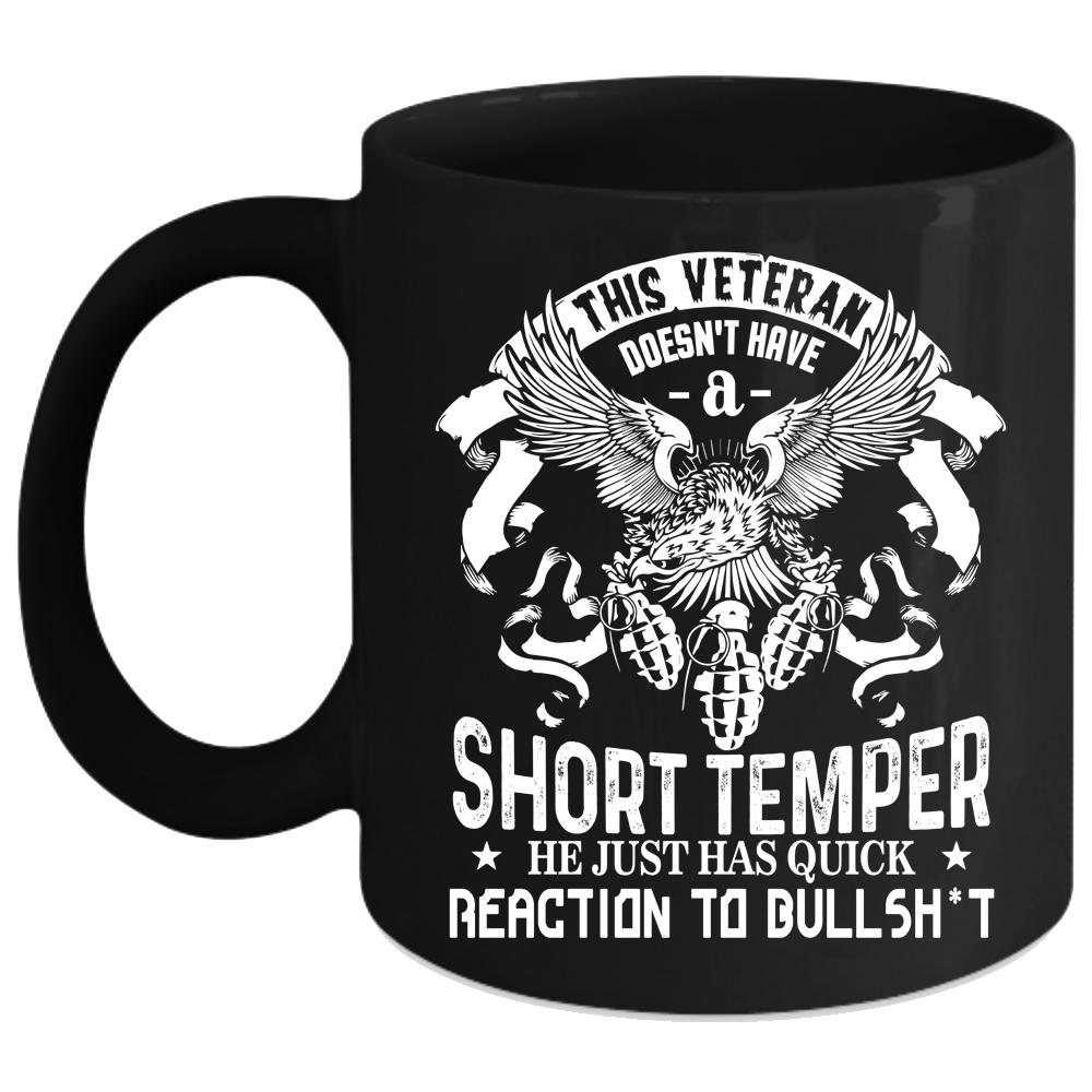 This Veteran Doesn't Have A Short Temper Coffee Mug, Cool Coffee Cup