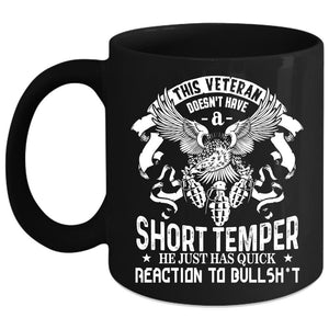 This Veteran Doesn't Have A Short Temper Coffee Mug, Cool Coffee Cup