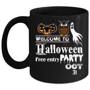 Welcome To Halloween Party Coffee Mug, Free Entry Oct 31 Coffee Cup