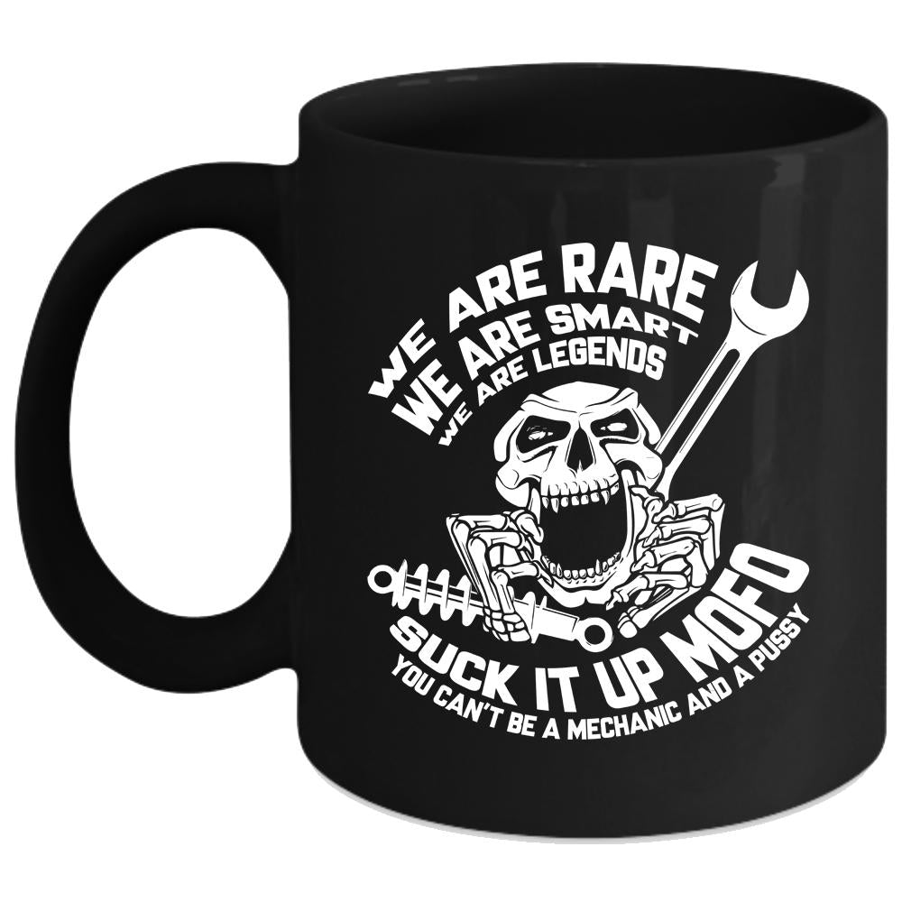 We Are Rare Coffee Mug, You Can't Be A Mechanic Coffee Cup