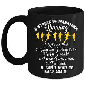 6 Stages Of Marathon Running Coffee Mug, Funny Marathon Runner Coffee Cup