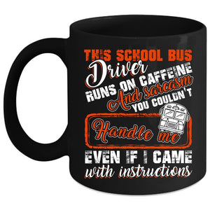 This School Bus Driver Runs On Caffeine Coffee Mug, Cool Job Coffee Cup