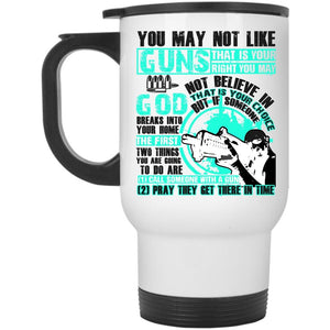 Awesome Gunners Travel Mug, You May Not Like Guns Mug