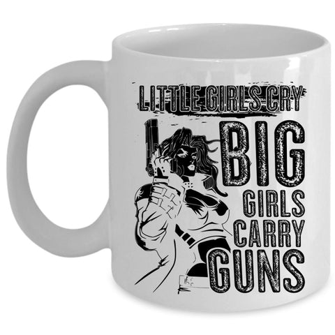 Awesome Girls Coffee Mug, Little Girls Cry Big Girls Carry Guns Cup