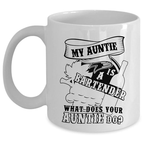 What Does Your Auntie Do Coffee Mug, My Auntie Is A Bartender Cup