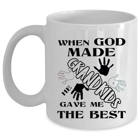 When God Made Grandkids He Gave Me The Best Cup (Coffee Mug - White)