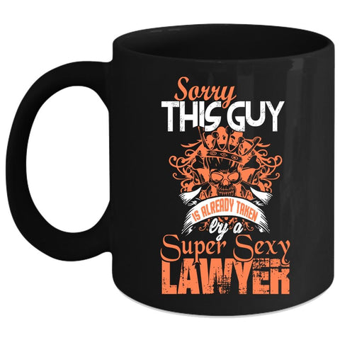 This Guy Is Already Taken By A Lawyer Coffee Mug, Husband Coffee Cup