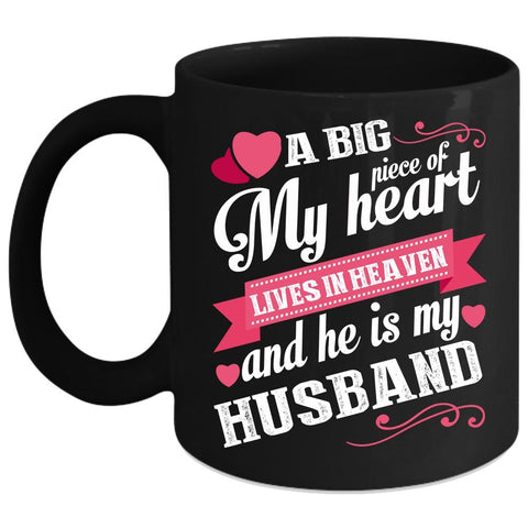 A Big Piece Of My Heart Lives In Heaven Coffee Mug, He Is My Husband Coffee Cup