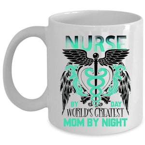 World's Greatest Mom By Night Coffee Mug, Nurse By Day Cup