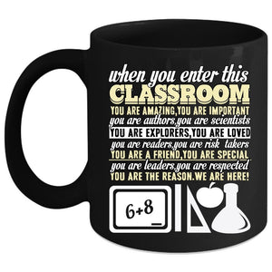 When You Enter This Classroom Coffee Mug, You Are Amazing Coffee Cup