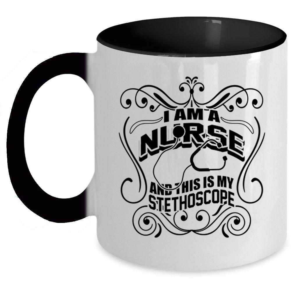 This Is My Stethoscope Coffee Mug, I Am A Nurse Accent Mug