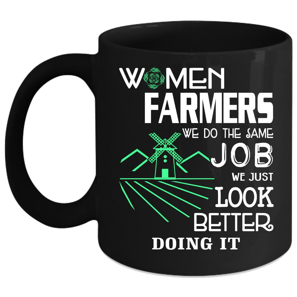 Women Farmers Coffee Mug, We Just Look Better Doing It Coffee Cup