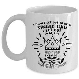 To Be A Single Dad Mug, I Set Out To Be The Best Dad Cup (Coffee Mug - White)