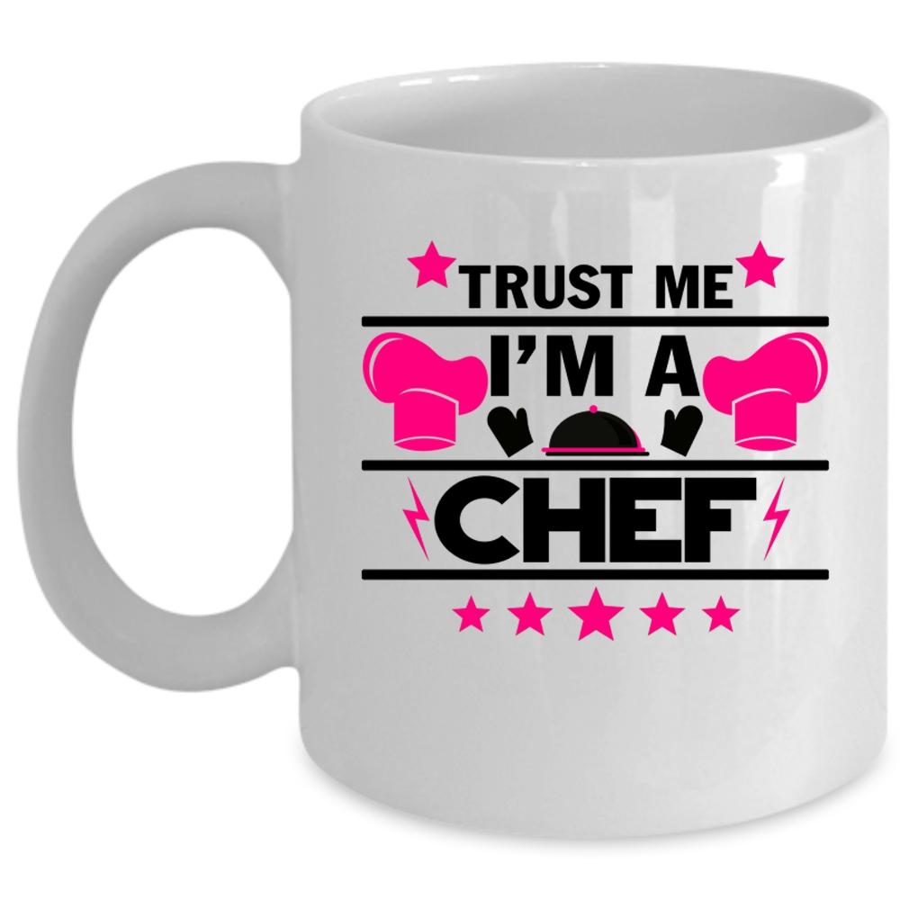 Trust Me I'm A Chef Mug, Best Gift For Chef Cup (Coffee Mug - White)