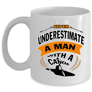 A Man With A Canoe Cup, Cool Canoe Mug  (Coffee Mug - White)