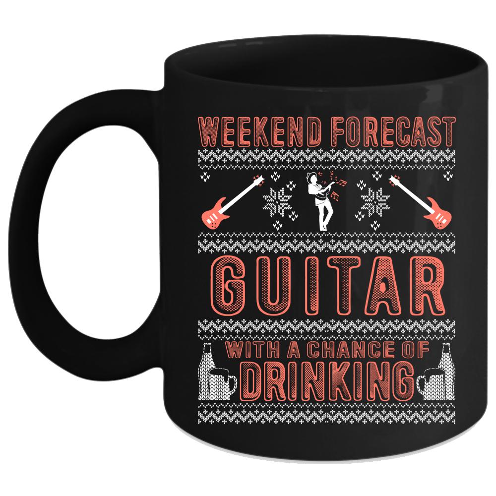 Weekend Forecast Guitar Coffee Mug, Chance Of Drinking Coffee Cup