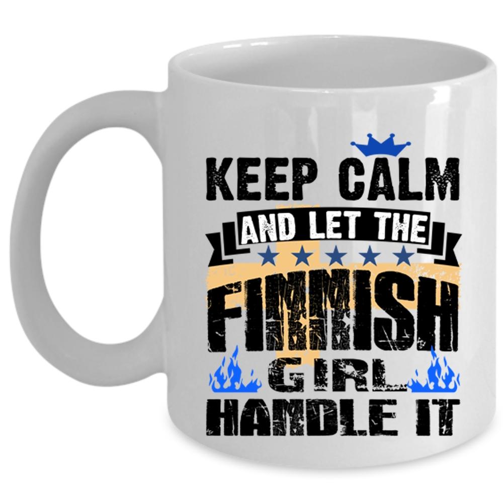 Awesome Finnish Girl Coffee Mug, Keep Calm And Let The Finnish Girl Cup