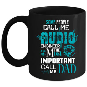 Audio Engineer Coffee Mug, The Most Important Call Me Dad Coffee Cup