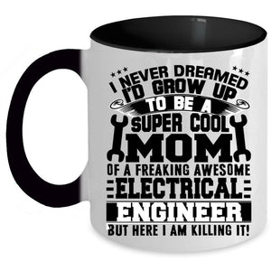 Awesome Mom Coffee Mug, Mom Of A Electricial Engineer Accent Mug