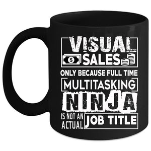 Visual Sales Coffee Mug, Not An Actual Job Title Coffee Cup