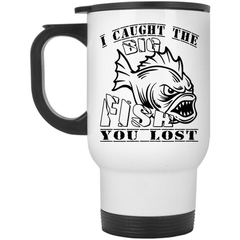 Awesome Fisher Travel Mug, I Caught The Big Fish Mug