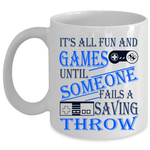 Awesome Gamers Coffee Mug, It's All Fun And Games Cup