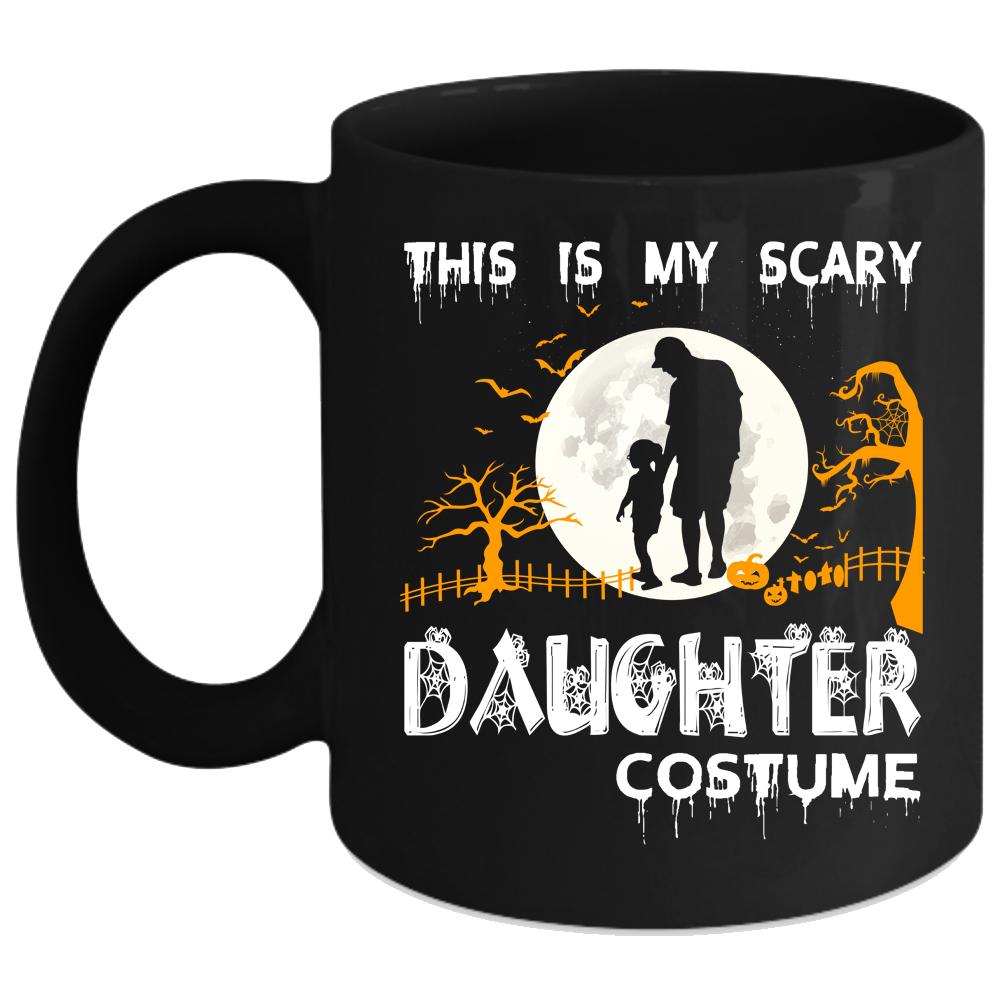 This Is My Scary Daughter Costume Coffee Mug, Gift For My Daughter Coffee Cup