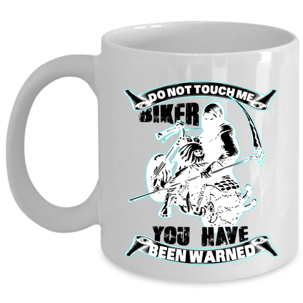 Awesome Biker Coffee Mug, Do Not Touch Me Biker Cup