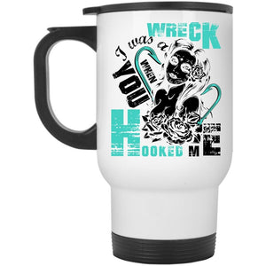 You Hooked Me Travel Mug, I Was A Wrench Mug