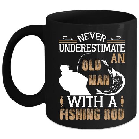 An Old Man With A Fishing Rod Coffee Mug, Funny Fishing Rod Coffee Cup