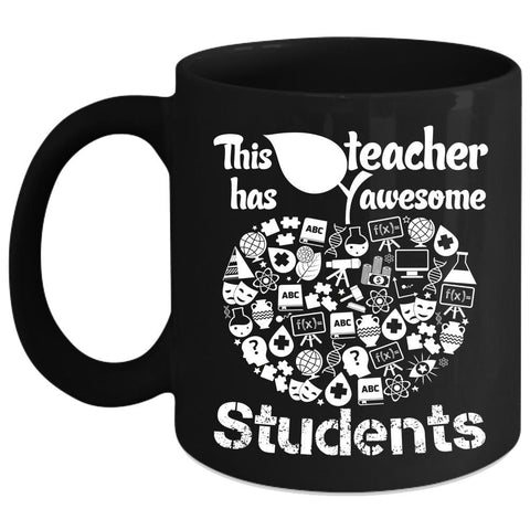 This Teacher Has Awesome Students Coffee Mug, Awesome Students Coffee Cup