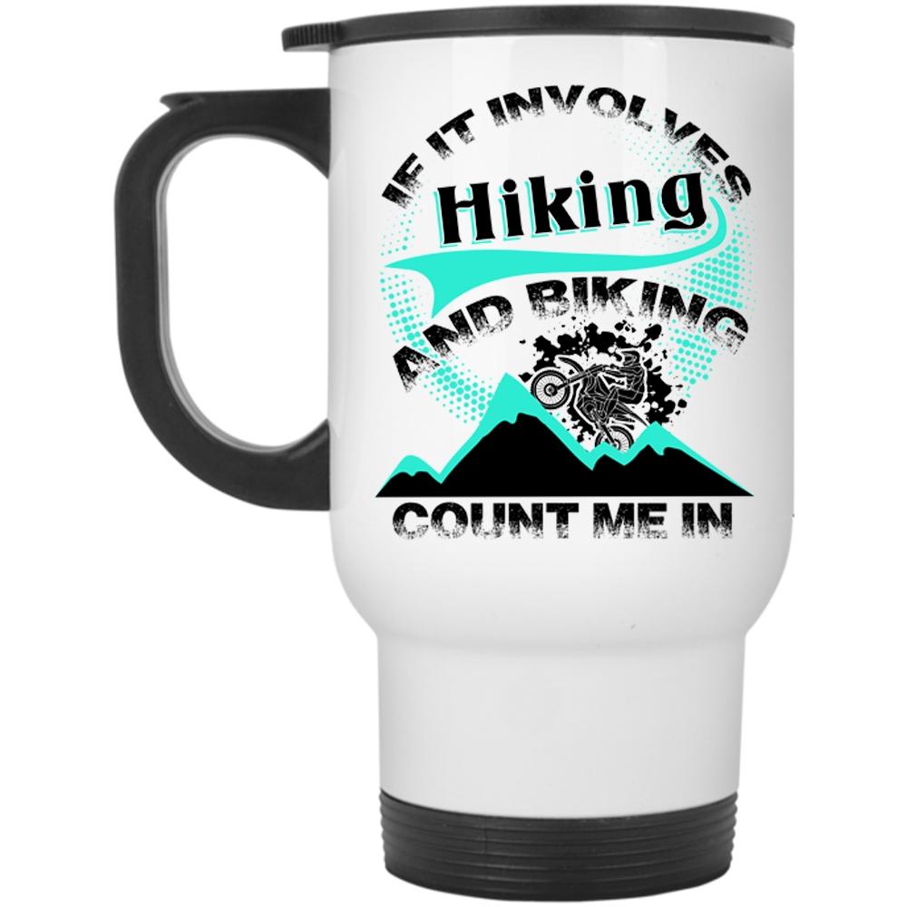 Awesome Bikers Travel Mug, If It Involves Hiking And Biking Mug